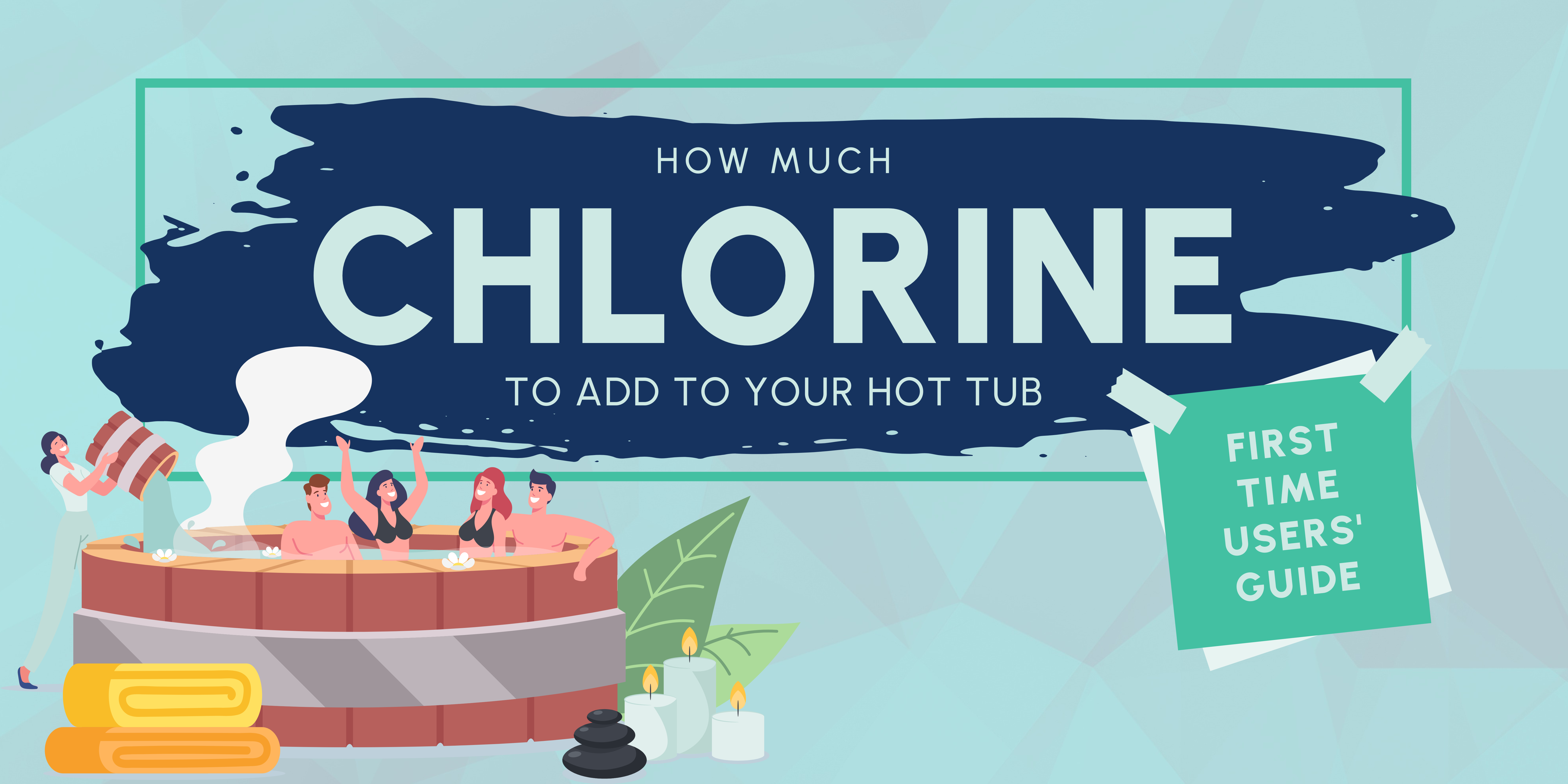 How Much Chlorine To Add to Your Hot Tub FirstTime Users’ Guide O